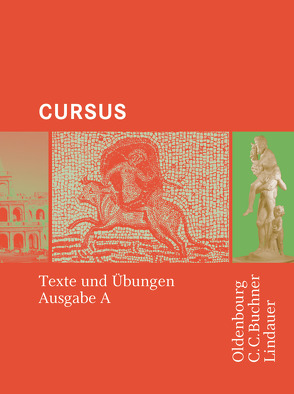 Cursus – Bisherige Ausgabe A, Latein als 2. Fremdsprache von Boberg,  Britta, Bode,  Reinhard, Brenner,  Stephan, Fritsch,  Andreas, Hotz,  Michael, Maier,  Friedrich, Matheus,  Wolfgang, Severa,  Ulrike, Unger,  Hans Dietrich, Wedner-Bianzano,  Sabine, Wilhelm,  Andrea