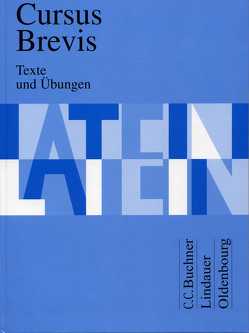 Cursus Brevis – Texte und Übungen von Belde,  Dieter, Fink,  Dr. Gerhard, Fritsch,  Andreas, Maier,  Prof. Dr. Friedrich