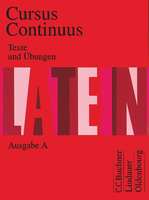 Cursus Continuus – Ausgabe A von Belde,  Dieter, Fink,  Gerhard, Fritsch,  Andreas, Grosser,  Hartmut, Hotz,  Rudolf, Kudla,  Hubertus, Maier,  Friedrich, Matheus,  Wolfgang, Mueller,  Andreas, Petersen,  Peter, Unger,  Hans Dietrich, Wilhelm,  Andrea