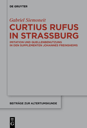 Curtius Rufus in Straßburg von Siemoneit,  Gabriel