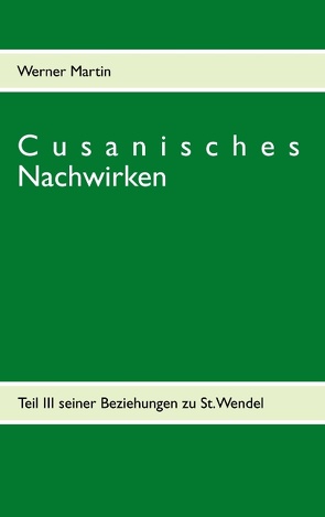 Cusanisches Nachwirken von Martin,  Werner