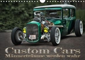 Custom Cars – Männerträume werden wahr (Wandkalender 2018 DIN A4 quer) von Swierczyna,  Eleonore