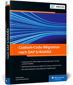Custom-Code-Migration nach SAP S/4HANA von Celen,  Emily, Rosenpflanzer,  Lutz