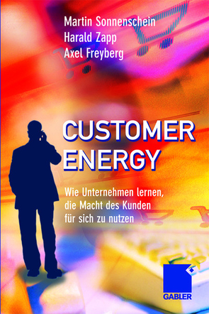 Customer Energy von Freyberg,  Axel, Sonnenschein,  Martin, Zapp,  Harald
