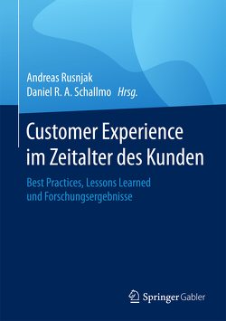 Customer Experience im Zeitalter des Kunden von Rusnjak,  Andreas, Schallmo,  Daniel R.A.