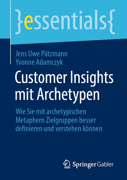 Customer Insights mit Archetypen von Adamczyk,  Yvonne, Pätzmann,  Jens Uwe