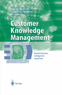 Customer Knowledge Management von Brenner,  Walter, Kolbe,  Lutz M., Österle,  Hubert