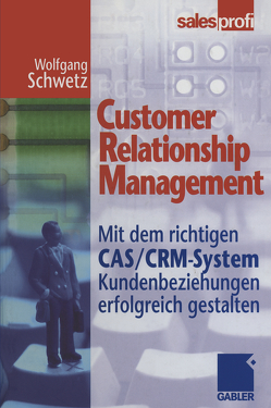 Customer Relationship Management von Schwetz,  Wolfgang