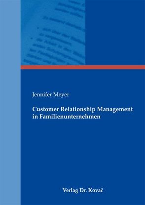 Customer Relationship Management in Familienunternehmen von Meyer,  Jennifer