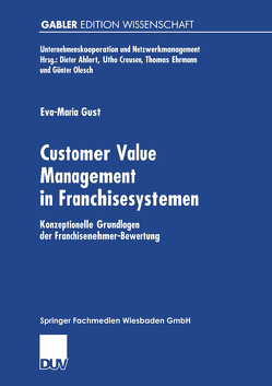 Customer Value Management in Franchisesystemen von Gust,  Eva-Maria