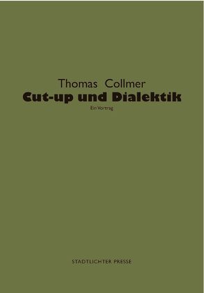 Cut-up und Dialektik von Collmer,  Thomas