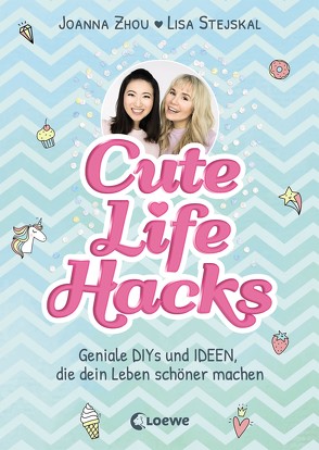 Cute Life Hacks von Lisa Stejskal und Joanna Zhou, typealive