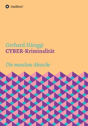 CYBER-Kriminalität von Hänggi,  Gerhard