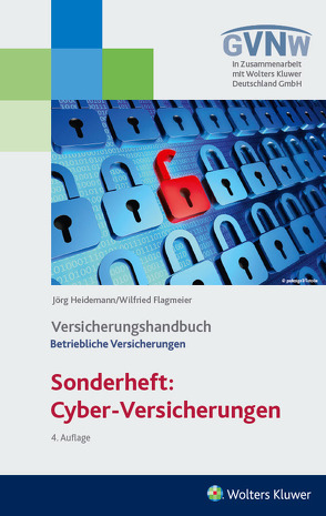 Cyber – Risiken und Versicherungsschutz Versicherungshandbuch Betriebliche Versicherungen von Flagmeier,  Wilfried, Heidemann,  Jörg