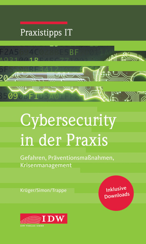 Krüger/Simon/Trappe, Cybersecurity in der Praxis von Krüger,  Andreas, Simon,  Marc Uwe, Trappe,  Bjoern