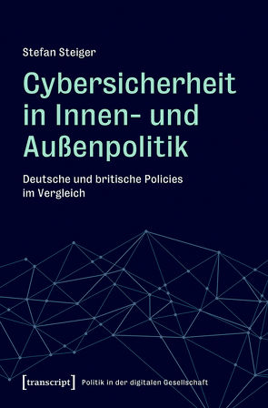 Cybersicherheit in Innen- und Außenpolitik von Steiger,  Stefan