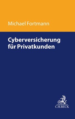 Verbraucher-Cyberversicherung von Fortmann,  Michael