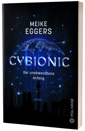 Cybionic – Der unabwendbare Anfang von Eggers,  Meike