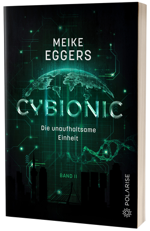 Cybionic – Die unaufhaltsame Einheit von Eggers,  Meike