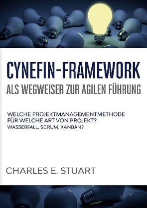 Cynefin-Framework als Wegweiser zur Agilen Führung von Stuart,  Charles E.