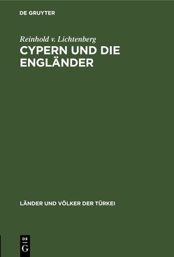 Cypern und die Engländer von Lichtenberg,  Reinhold v.