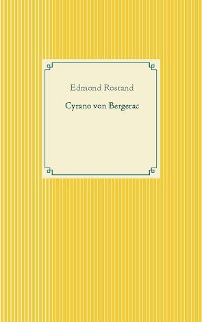 Cyrano von Bergerac von Rostand,  Edmond