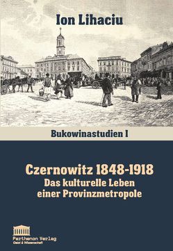 Czernowitz 1848-1918 von Lihaciu,  Ion