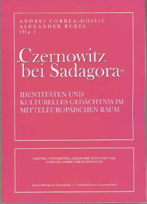 „Czernowitz bei Sadagora“ von Adunka,  Evelyn, Bauer,  Markus, Bechtel,  Delphine, Brau,  Helmut, Carasevici,  Dragos, Corbea-Hoisie,  Andrei, de Trégomain,  Pierre, Hirsch,  Marianne, Kohn,  Gabriel, Kovács,  Eva, Lihaciu,  Ion, Melegh,  Attila, Palimariu,  Ana M, Rubel,  Alexander, Rychlo,  Peter, Spitzer,  Leo, Uhl,  Heidemarie, Vajda,  Júlia, Varga,  Péter, Yavetz,  Zwi