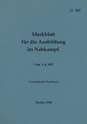 D 103 Merkblatt für die Ausbildung im Nahkampf von Heise,  Thomas