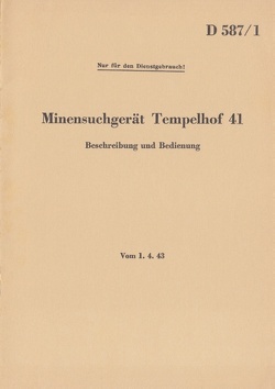 D 587/1 Minensuchgerät Tempelhof 41 – Beschreibung und Bedienung von Heise,  Thomas