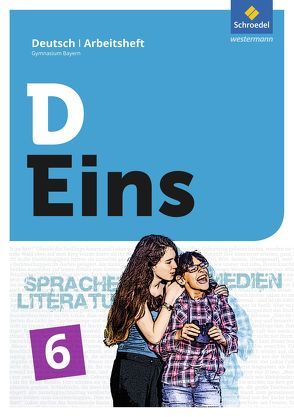 D Eins – Sprache, Literatur, Medien: Deutsch Gymnasium Bayern von Gigl,  Claus, Michaeli,  Birgit, Müller,  Isabel, Pelger,  Gregor