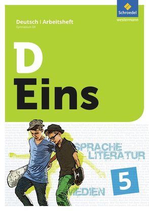 D Eins – Sprache, Literatur, Medien: Deutsch Gymnasium von Ackermann,  Klaus, Bay,  Wolfgang, Betzel,  Dirk, Deetjen,  Claudia, Droll,  Hansjörg, Friedrich,  Jenny, Fuhs,  Maria, Hahn,  Laura, Hinderer,  Marcel, Inden,  Britta, Kopp,  Markus Alexander, Kraft,  Franziska, Schmitt,  Ute, Schönenberg,  Stephanie, Skala,  Marlene, Staiger,  Michael, Tutt,  Birgit