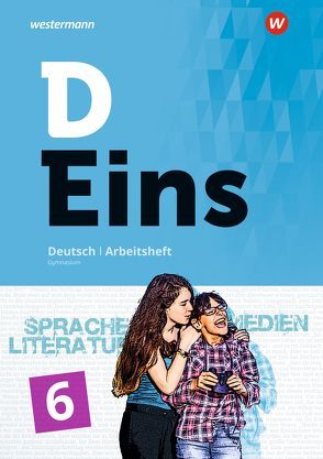 D Eins – Sprache, Literatur, Medien: Deutsch Gymnasium von Ackermann,  Klaus, Bay,  Wolfgang, Betzel,  Dirk, Deetjen,  Claudia, Droll,  Hansjörg, Friedrich,  Jenny, Fuhs,  Maria, Hahn,  Laura, Hinderer,  Marcel, Inden,  Britta, Kopp,  Markus Alexander, Kraft,  Franziska, Schmitt,  Ute, Schönenberg,  Stephanie, Skala,  Marlene, Staiger,  Michael, Tutt,  Birgit