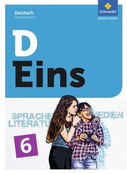 D Eins – Sprache, Literatur, Medien: Deutsch Gymnasium Bayern von Gigl,  Claus, Michaeli,  Birgit, Müller,  Isabel, Pelger,  Gregor