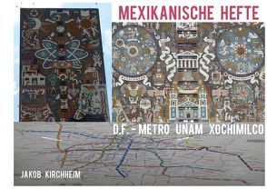 D.F. – Metro Unam Xochimilco von Kirchheim,  Jakob