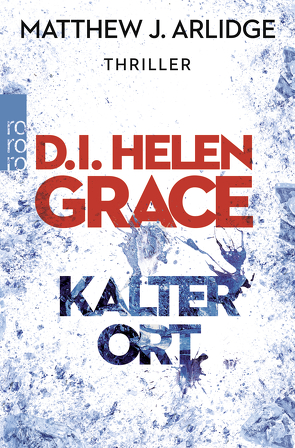 D.I. Helen Grace: Kalter Ort von Arlidge,  Matthew J., Witthuhn,  Karen