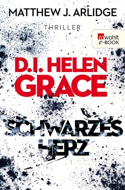 D.I. Grace: Schwarzes Herz von Arlidge,  Matthew J., Witthuhn,  Karen