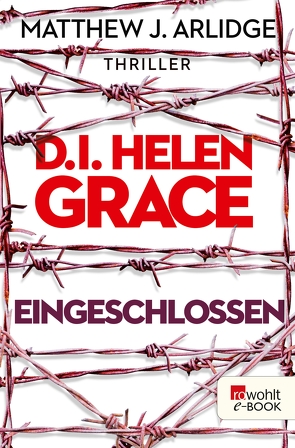 D.I. Helen Grace: Eingeschlossen von Arlidge,  Matthew J., Witthuhn,  Karen