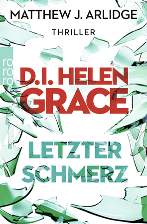 D.I. Helen Grace: Letzter Schmerz von Arlidge,  Matthew J., Witthuhn,  Karen