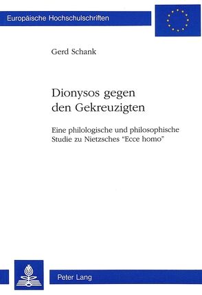 «D i o n y s o s gegen den Gekreuzigten» von Schank,  Gerd