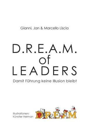 D.R.E.A.M. of LEADERS® von Liscia,  Gianni, Liscia,  Jan, Liscia,  Marcello