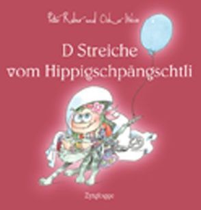 D Streiche vom Hippigschpängschtli von Reber,  Peter, Weiss,  Oskar