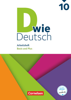 D wie Deutsch – Das Sprach- und Lesebuch für alle – 10. Schuljahr von Braun,  Dorothee, Burkheiser,  Isabell, Deters,  Ulrich, Hallmann,  Beate, Heidmann-Weiß,  Sandra, Hemesath,  Stefanie, Krauß,  Michaela, Lohrsträter,  Ricarda, Nagel,  Corinna, Schäpers,  Elisabeth, Scholz,  Matthias, Teepe,  Renate, Wohlrab,  Barbara