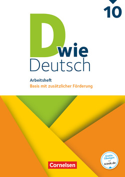 D wie Deutsch – Zu allen Ausgaben – 10. Schuljahr von Braun,  Dorothee, Burkheiser,  Isabell, Deters,  Ulrich, Hallmann,  Beate, Heidmann-Weiß,  Sandra, Hemesath,  Stefanie, Krauß,  Michaela, Lohrsträter,  Ricarda, Nagel,  Corinna, Schäpers,  Elisabeth, Scholz,  Matthias, Teepe,  Renate, Wohlrab,  Barbara