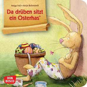 Da drüben sitzt ein Osterhas. Mini-Bilderbuch. von Bohnstedt,  Antje, Fell,  Helga