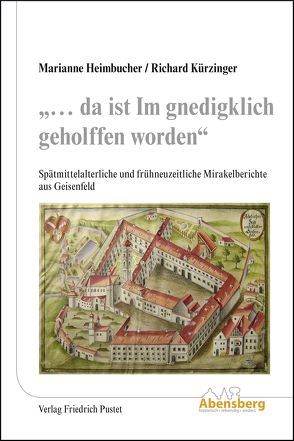 „… da ist Im gnedigklich geholffen worden“ von Heimbucher,  Marianne, Kürzinger,  Richard