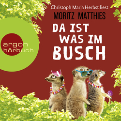 Da ist was im Busch von Herbst,  Christoph Maria, Matthies,  Moritz