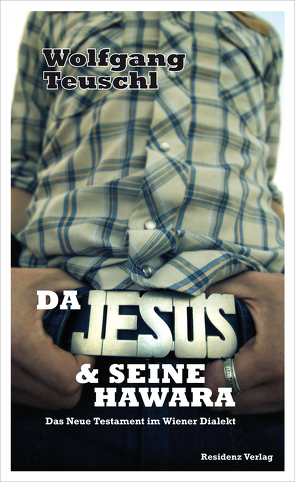 Da Jesus & seine Hawara von Teuschl,  Wolfgang