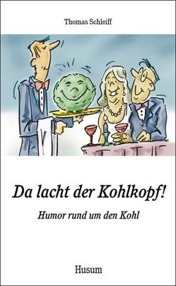 Da lacht der Kohlkopf! von Huber,  Florian, Schleiff,  Thomas