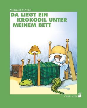 Da liegt ein Krokodil unter meinem Bett von Mayer,  Mercer